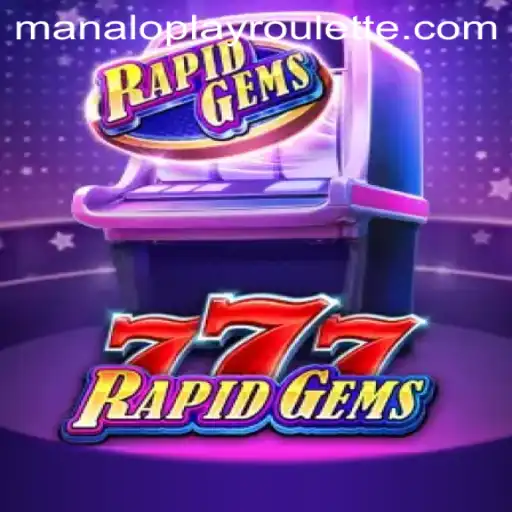 RapidGems777: A New Gaming Sensation for Manaloplay Enthusiasts
